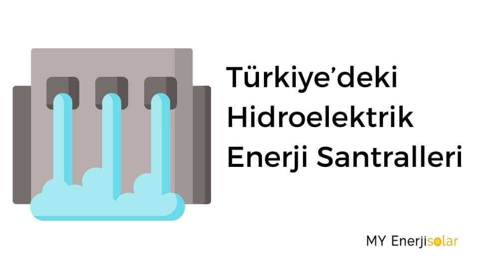 Türkiye’deki Hidroelektrik Enerji Santralleri