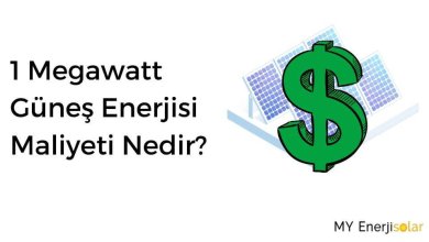 1 Megawatt Güneş Enerjisi Maliyeti Nedir